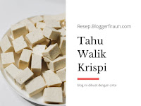 Resep Tahu Walik Krispi Tanpa Isi Enak, Untuk Jualan!