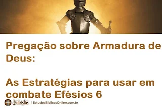 Pregação sobre Armadura de Deus: As Estratégias para usar em combate Efésios 6