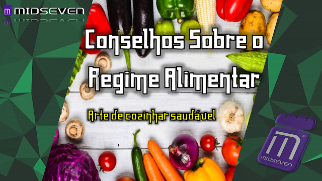 Arte de cozinhar saudável - Conselhos Sobre o Regime Alimentar