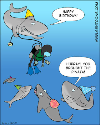 Undersea, a group of sharks wearing colorful party hats on their dorsal fins. one is holding a diver by the air hose, and the shark says,"Happy Birthday!"  One of the other sharks says, "Hurray! You brought the Pinata!"