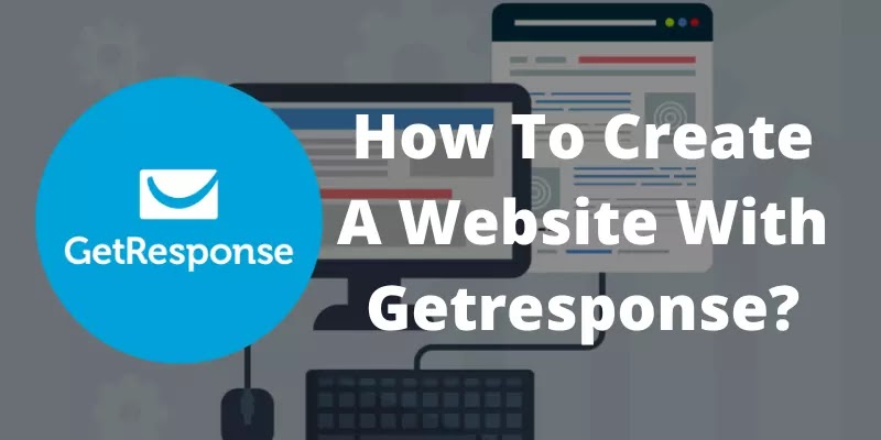 How To Create A Website With Getresponse?