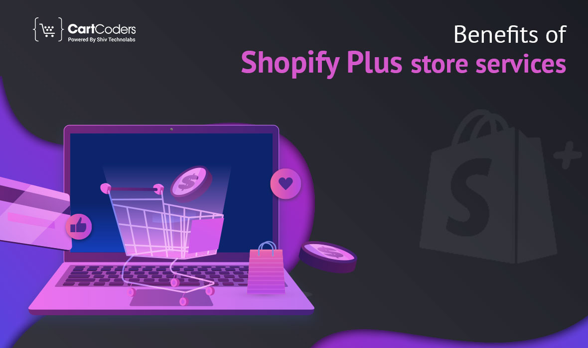 Benefits of Shopify Plus store