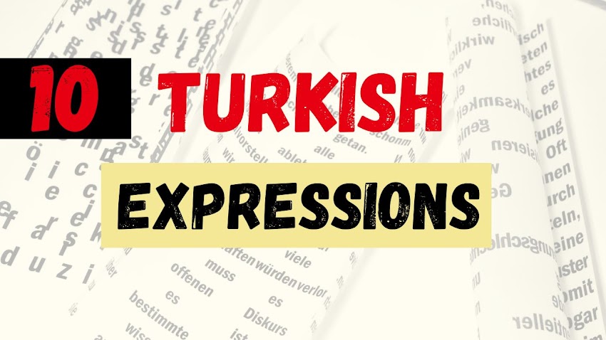 9 Top Turkish Expressions You Need to Know