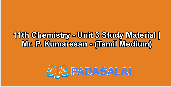 11th Chemistry - Unit 3 Study Material | Mr. P. Kumaresan - (Tamil Medium)