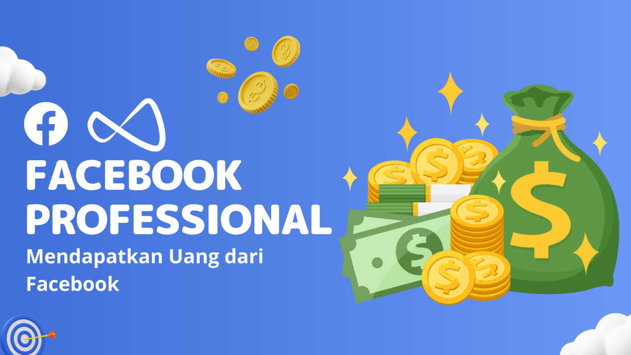 Facebook Pro, Cara Menghasilkan Uang dari Facebook