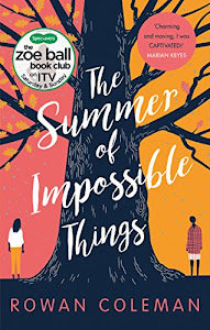 The Summer of Impossible Things: An uplifting, emotional story as seen on ITV in the Zoe Ball Book Club (English Edition)