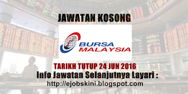 Jawatan Kosong Bursa Malaysia Berhad - 24 Jun 2016