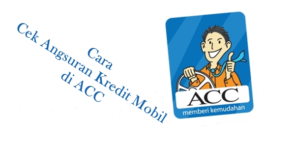 Cara Cek Angsuran Kredit Mobil di ACC