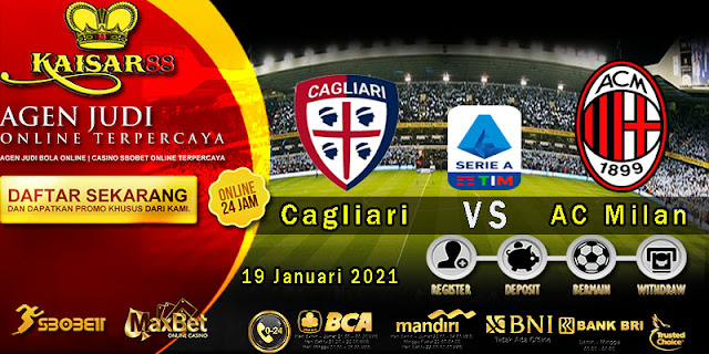 Prediksi Bola Terpercaya Liga Italia Cagliari vs AC Milan 19 Januari 2021