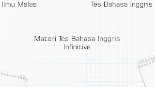 Materi Tes Bahasa Inggris Infinitive