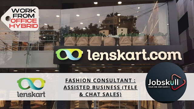 Lenskart Work from Home Jobs 2024 | Fashion Consultant: Assisted Business (Tele & Chat Sales)