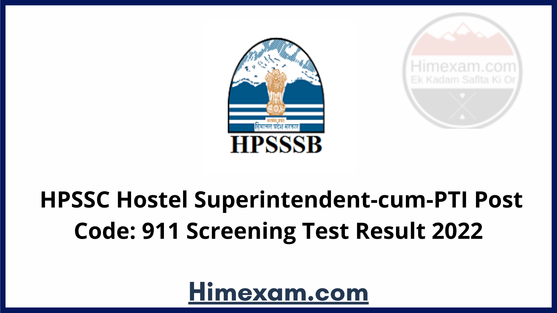 HPSSC Hostel Superintendent-cum-PTI  Post Code: 911 Screening Test Result 2022