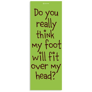STyle Athletics Yoga Mat Fun Cafe Press Do You Really Think My Foot Will Fit Over My Head?