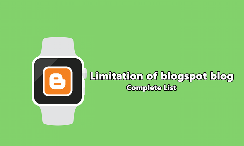 Limitation of Blogpost blog - Complete list - Responsive Blogger Template