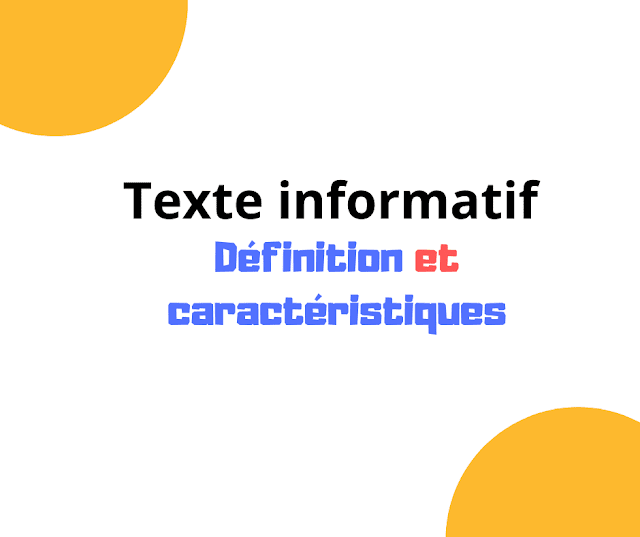 Texte informatif : définition et caractéristiques