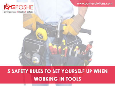  5 Safety Rules to Set Yourself Up when working in Tools
