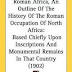 Roman Africa. An Outline of the History of the Roman Occupation of North Africa by Alexander Graham