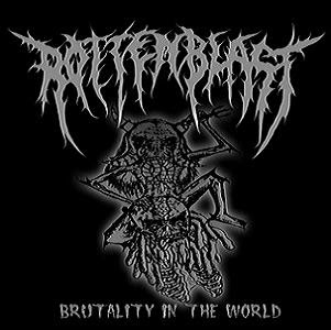 Rottenblast - Brutality In The World [2010]