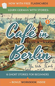 Learn German With Stories: Café in Berlin - 10 Short Stories For Beginners (Dino lernt Deutsch, Band 1)