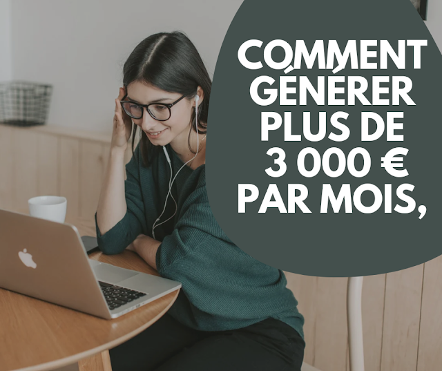 Comment générer plus de 3 000 € par mois