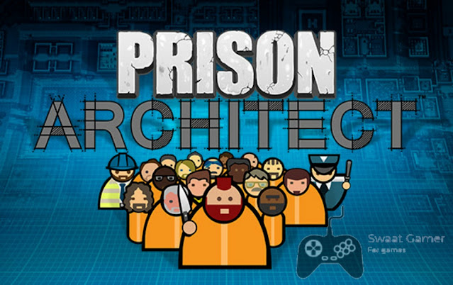 تحميل لعبة Prison Architect للكمبيوتر مجانا