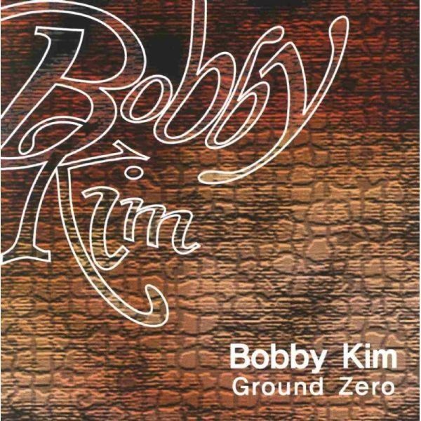 Bobby Kim – Ground Zero