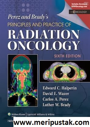 Perez & Bradys Principles and Practice of Radiation Oncology 6th Edition