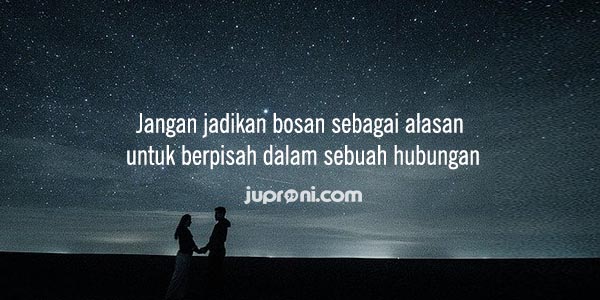 50 Kata Kata Bosan Dalam Hubungan Itu Wajar Juproni Quotes