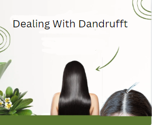 Dealing With Dandrufft,Dandruff treatment at home/Dandruff shampoo