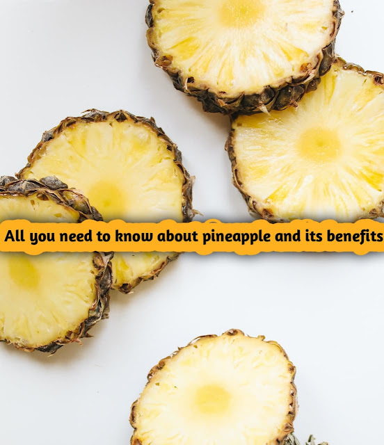 All you need to know about pineapple and its benefits