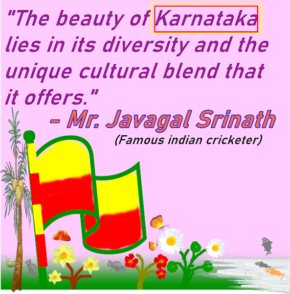 The beauty of Karnataka lies in its diversity and the unique cultural blend that it offers. Mr. Javagal Srinath