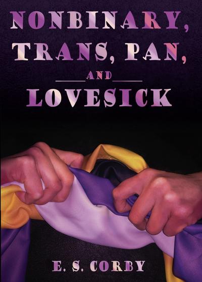 Non-binary, Trans, Pan and Lovesick cover