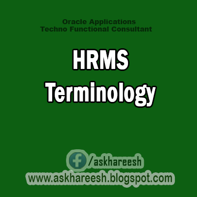 HRMS Terminology,AskHareesh Blog for OracleApps