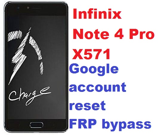 Infinix Note 4 Pro X571 google account reset and FRP bypass.