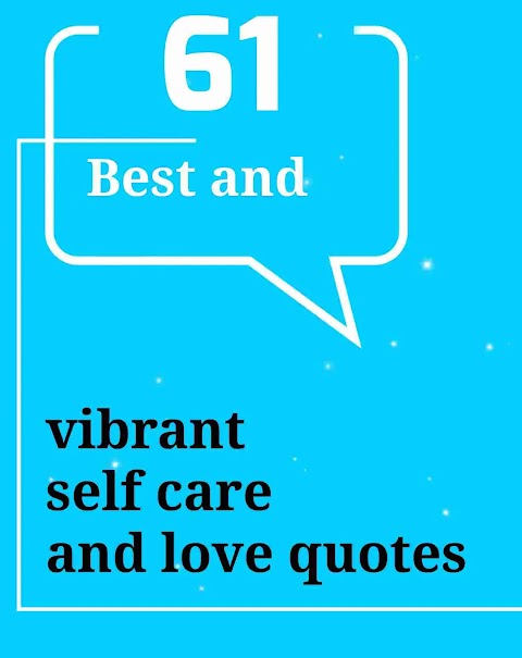 61 best and vibrant self care and love quotes