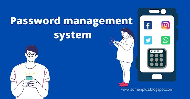 the image is showing what is password management system