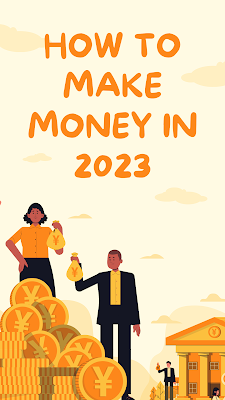 How to Make Money in 2023