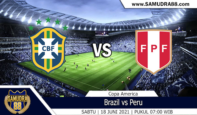 Prediksi Bola Terpercaya America Brazil vs Peru 18 Juni 2021