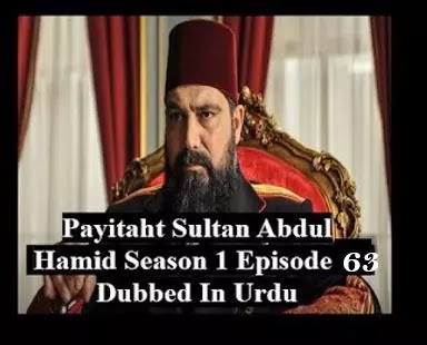   Payitaht sultan Abdul Hamid season 3 urdu subtitles episode 63