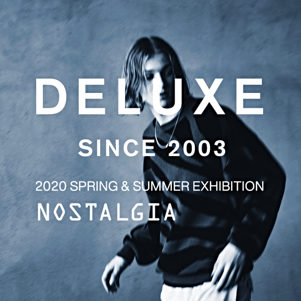 DELUXE 2020 Spring and Summer "NOSTALGIA" Pre-Order START