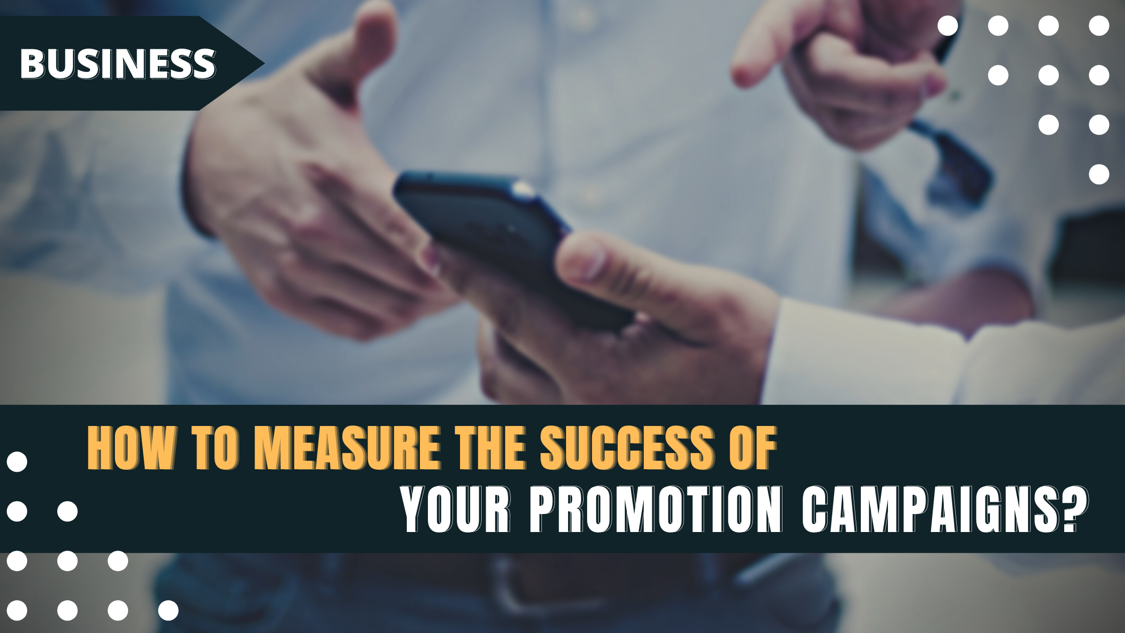 How to measure the success of your promotion campaigns?