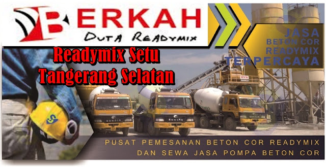 HARGA BETON COR READYMIX SETU TANGERANG SELATAN BANTEN LANGSUNG DARI PUSATNYA 