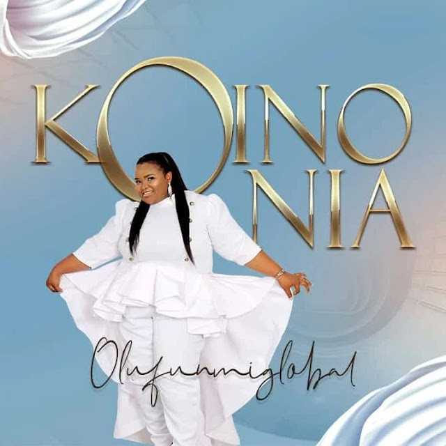 MUSIC: Olufunmiglobal - (Koinonia)