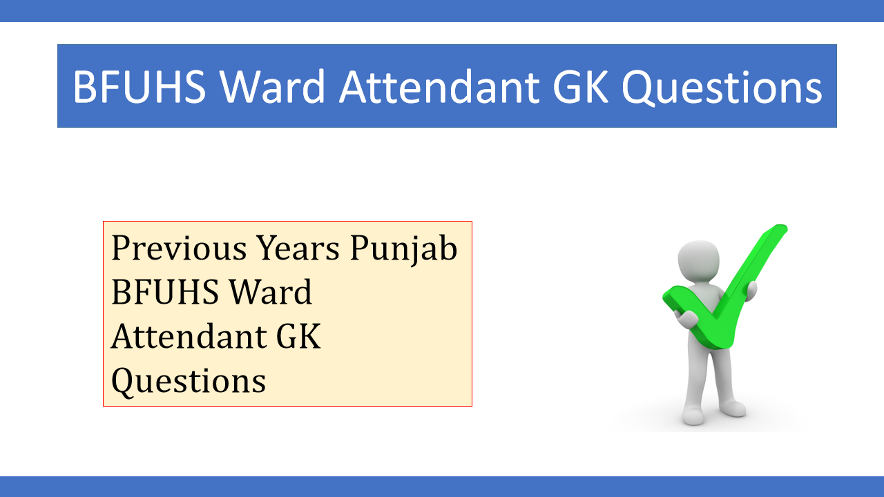 Punjab BFUHS Ward Attendant GK Questions