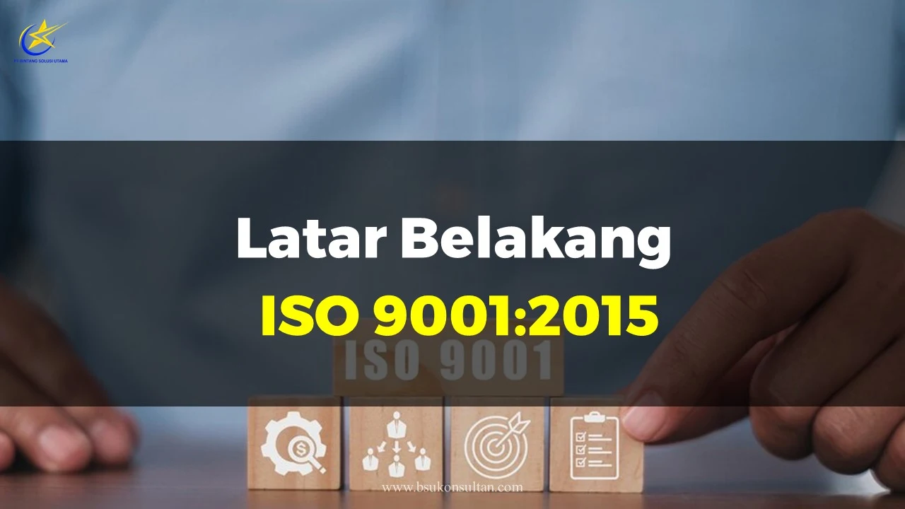 Latar Belakang ISO 9001:2015