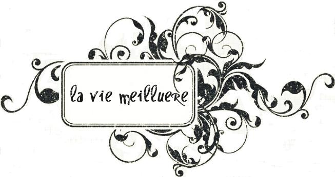 la vie meilluere