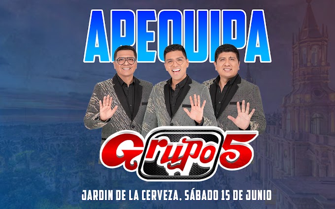 Grupo 5 en Arequipa, Celebrando sus 51 Aniversario - 15, 16 de Junio 2024: PRECIO DE ENTRADAS