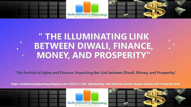 The Illuminating Link Between Diwali, Finance, Money, and Prosperity Subramoneyplanning