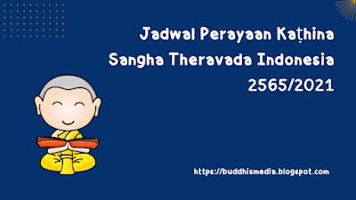 [httpsbuddhismedia.blogspot.com] Jadwal Perayaan Kathina 25652021 Sangha Theravada Indonesia Terbaru