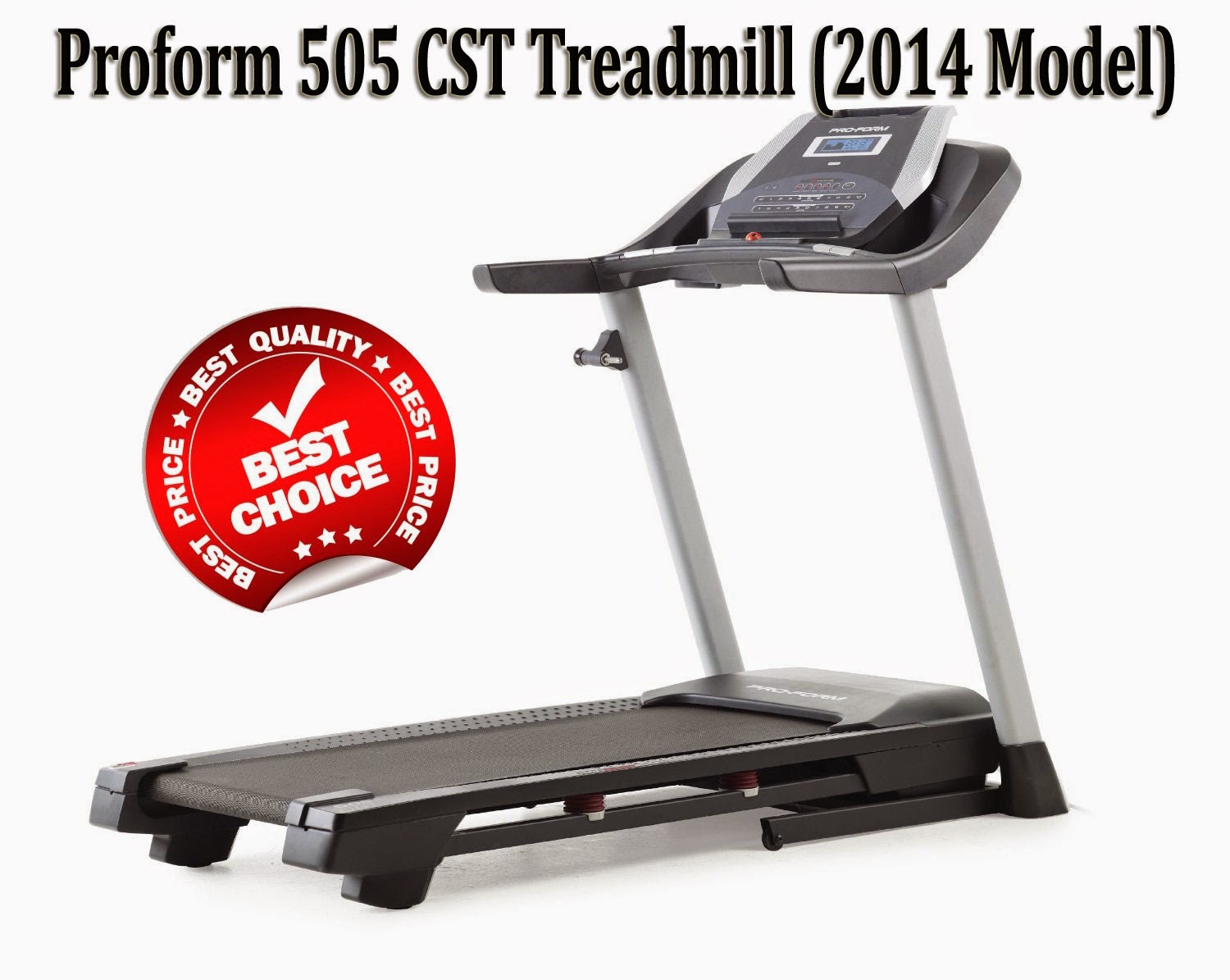 Proform 505 CST Treadmill (2014 Model) Proform 505 CST Treadmill (2014 Model)